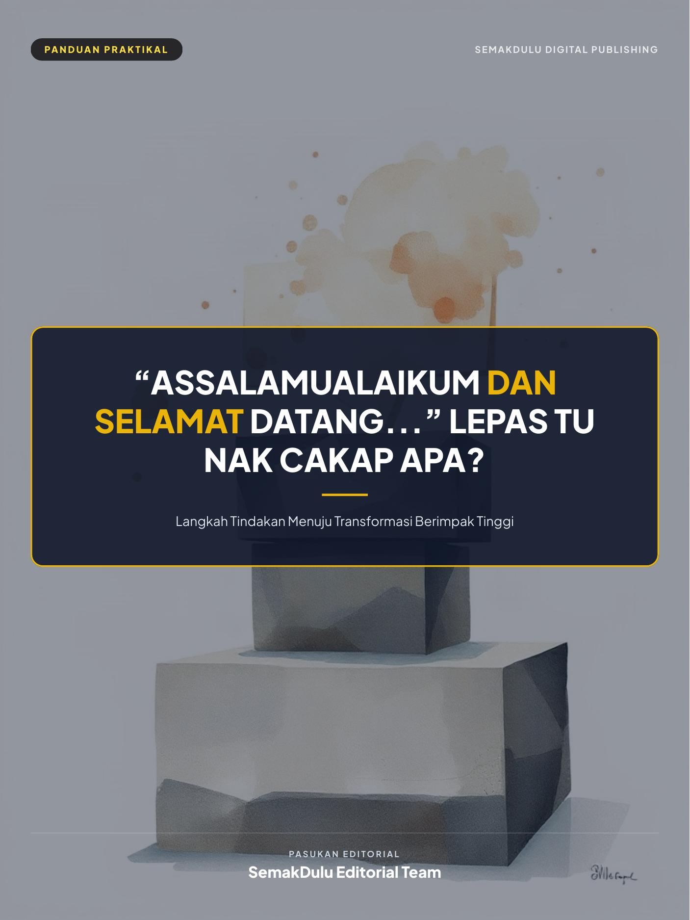 “Assalamualaikum dan Selamat Datang...” Lepas Tu Nak Cakap Apa?