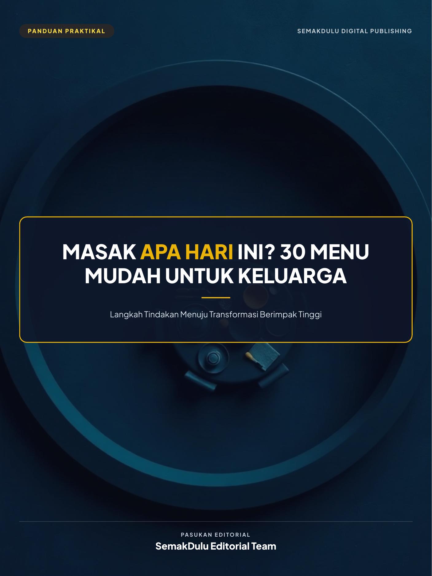 Masak Apa Hari Ini? 30 Menu Mudah untuk Keluarga