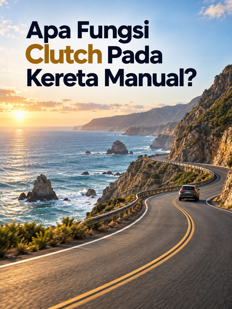 Apa Fungsi Clutch Pada Kereta Manual?